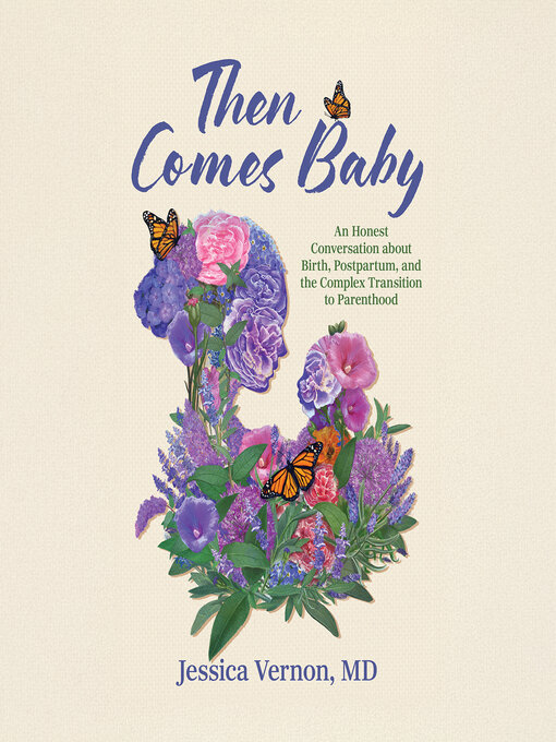 Title details for Then Comes Baby by Jessica Vernon, MD - Available